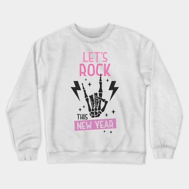 Let's Rock This New Year Crewneck Sweatshirt by MZeeDesigns